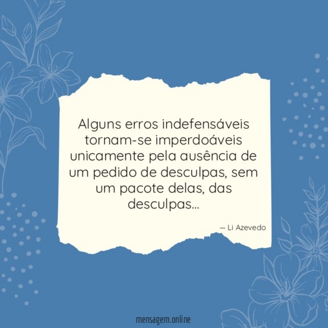 Alguns erros indefensáveis tornam-se imperdoáveis unicamente pela ausência