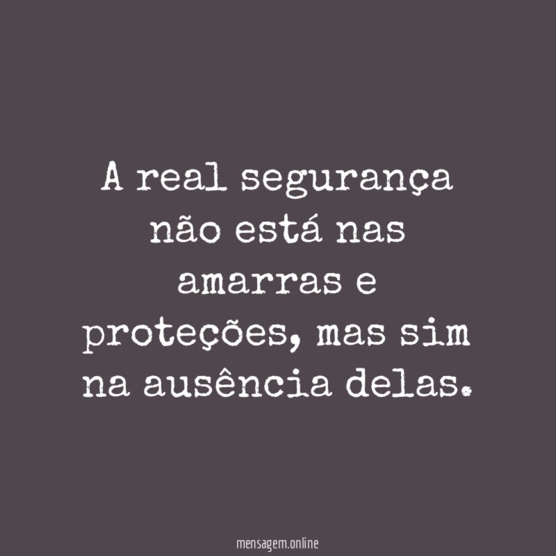A real segurança não está nas amarras e proteções