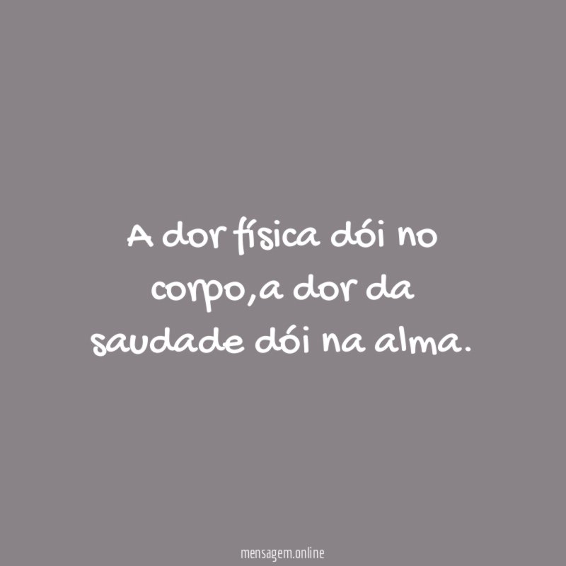 A dor física dói no corpo