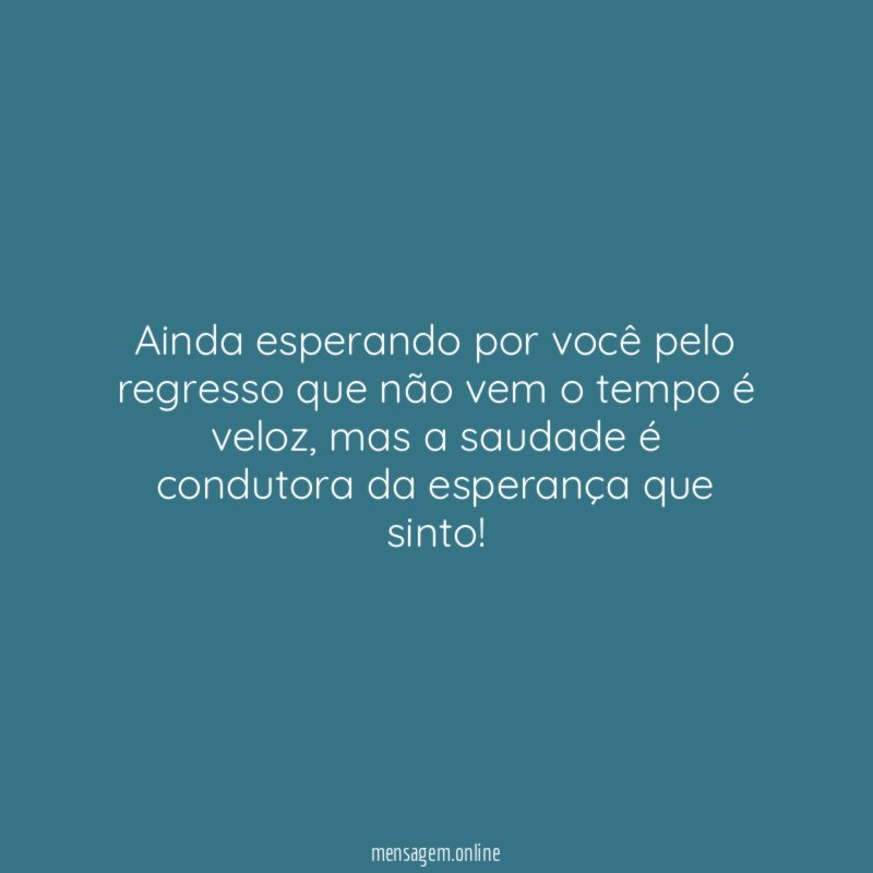 Ainda esperando por você pelo regresso que não