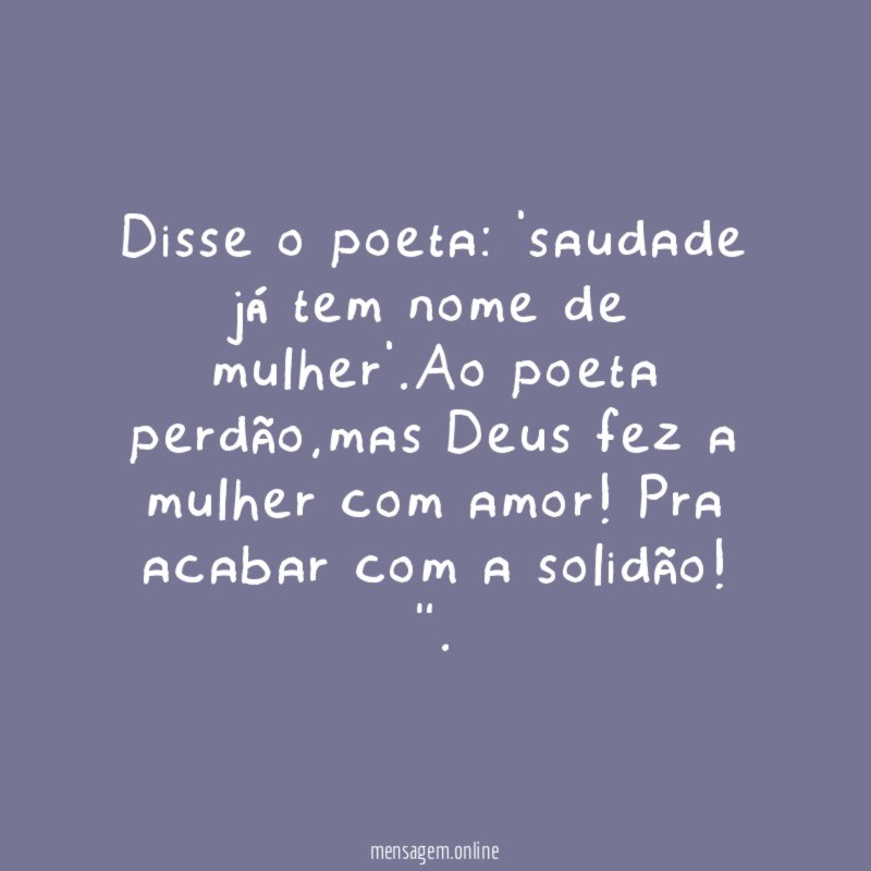 Disse o poeta