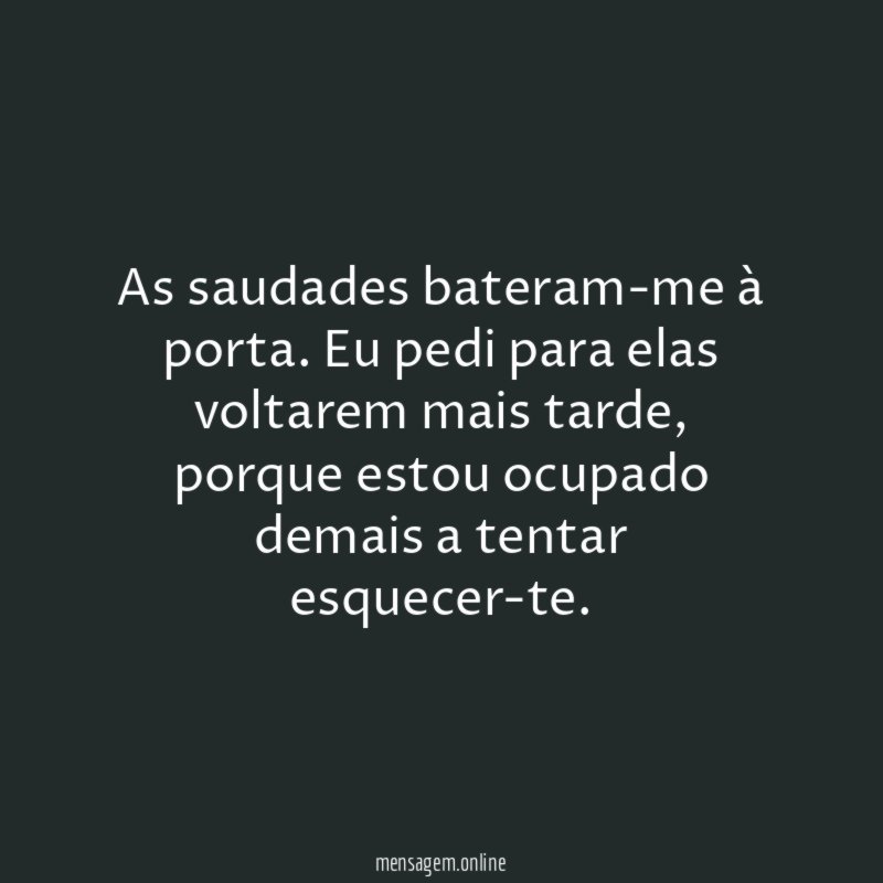 As saudades bateram-me à porta
