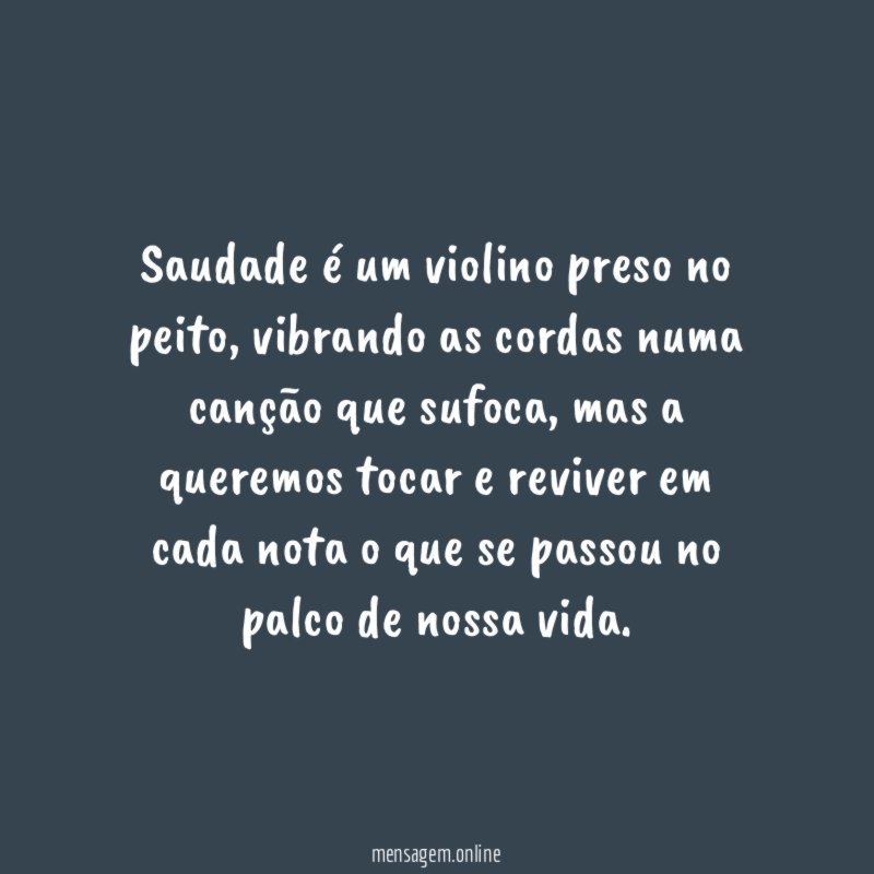 Saudade é um violino preso no peito