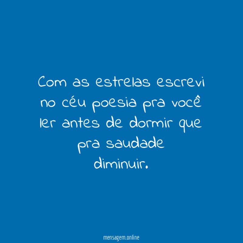Com as estrelas escrevi no céu poesia pra