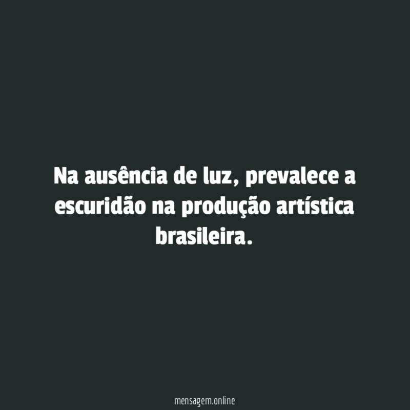Na ausência de luz
