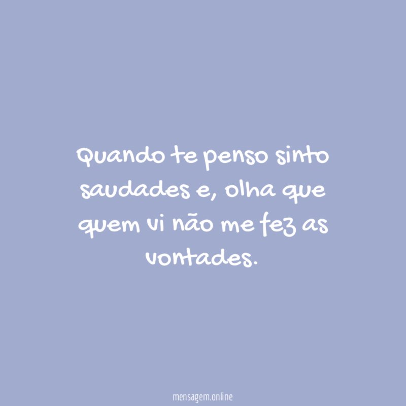 Quando te penso sinto saudades