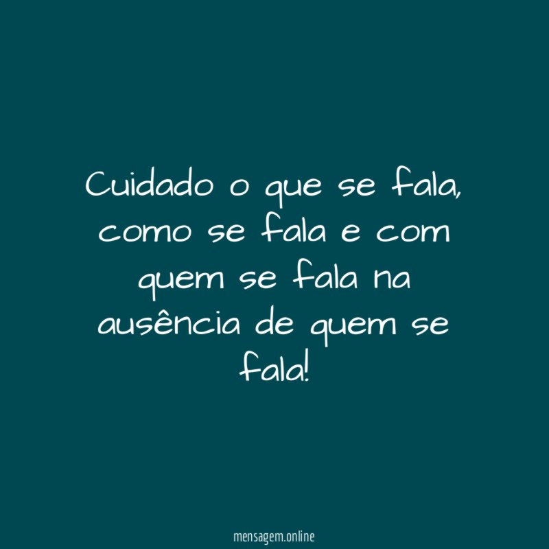 Cuidado o que se fala