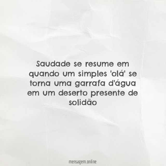 Saudade se resume em quando um simples 'olá'