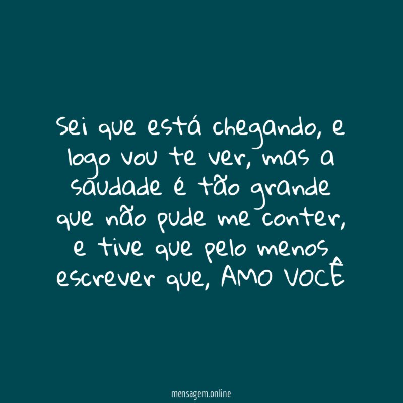 Sei que está chegando