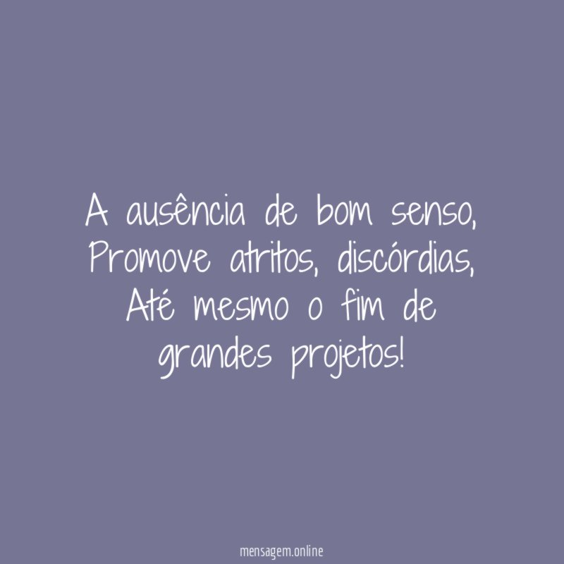 A ausência de bom senso
