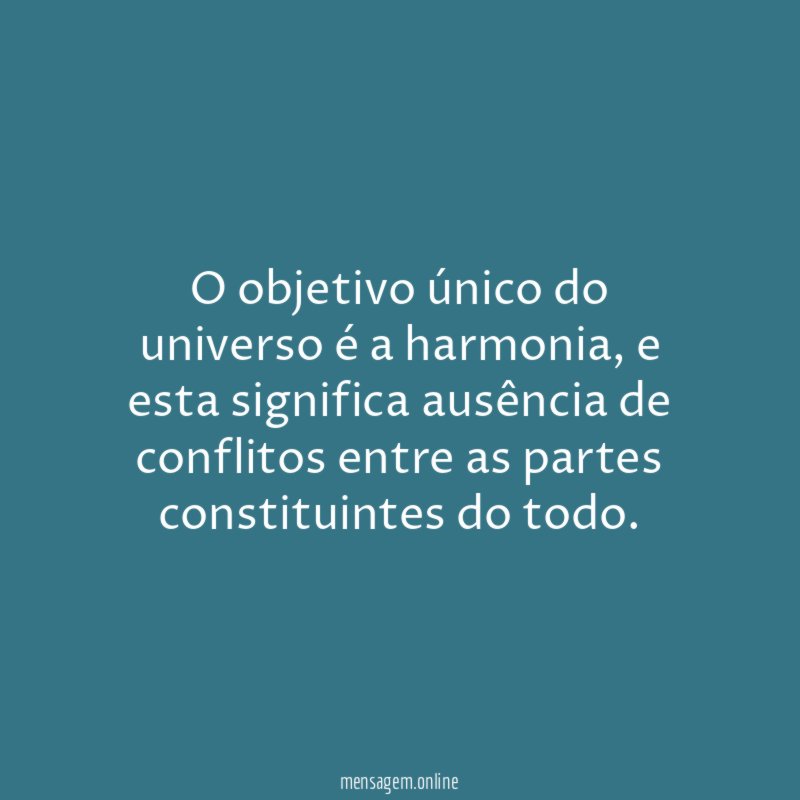 O objetivo único do universo é a harmonia