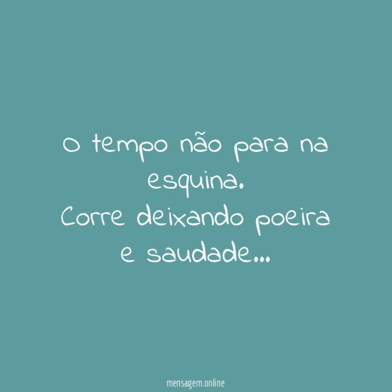 O tempo não para na esquina