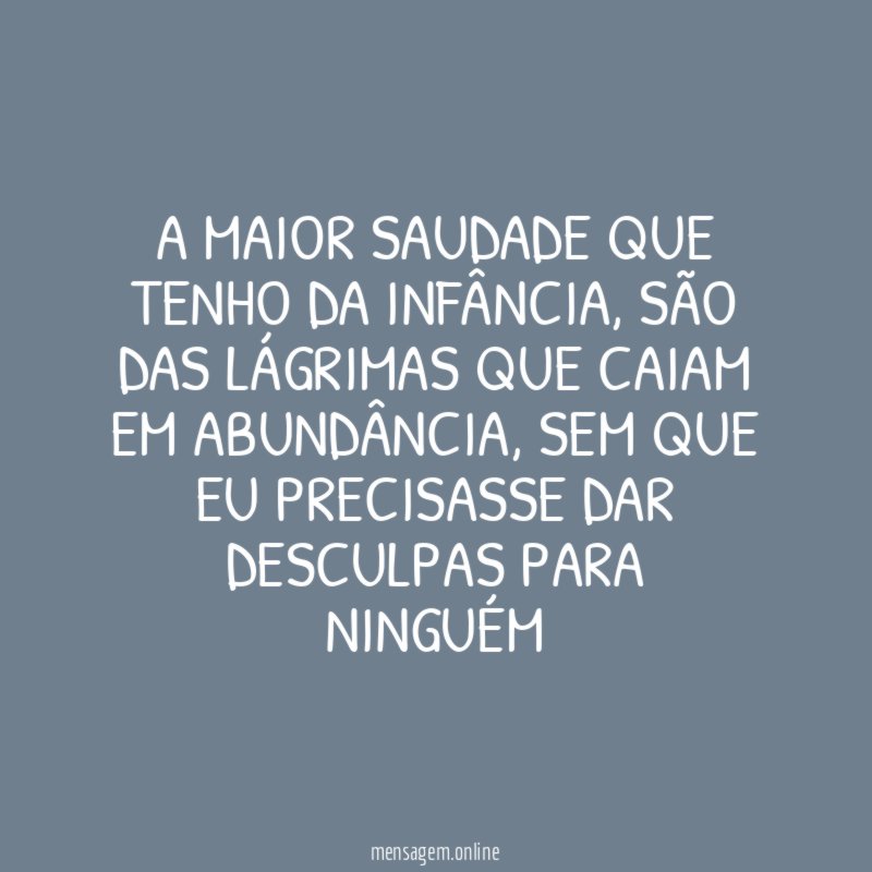 A maior saudade que tenho da infância