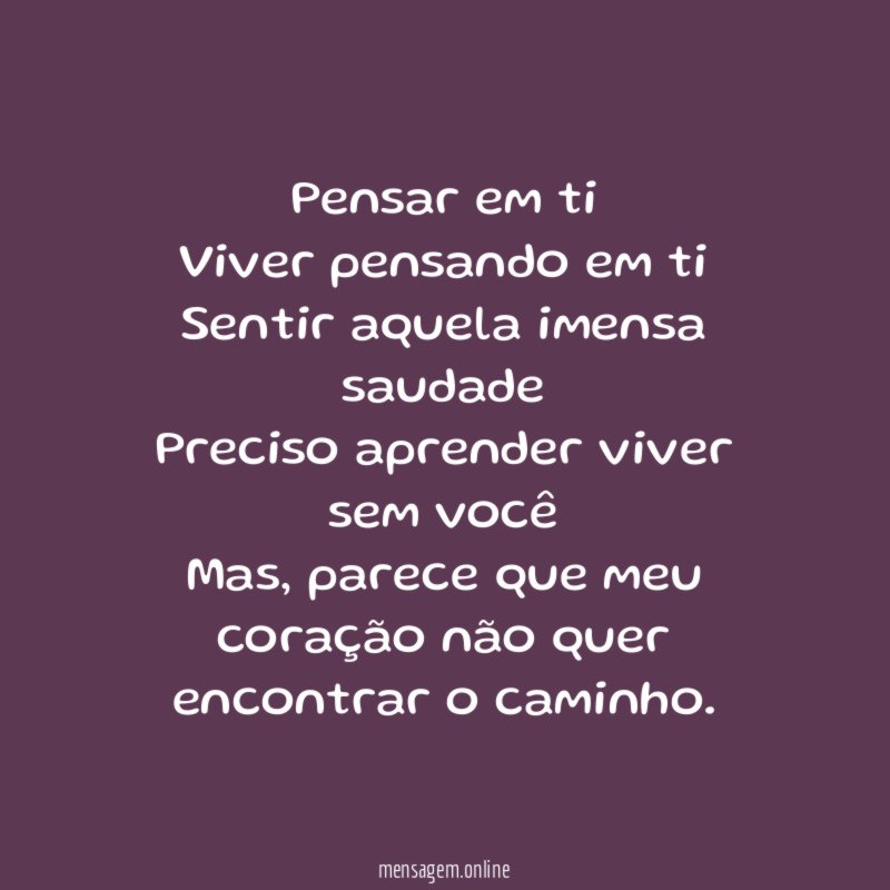 Pensar em ti Viver pensando em ti Sentir aquela imensa