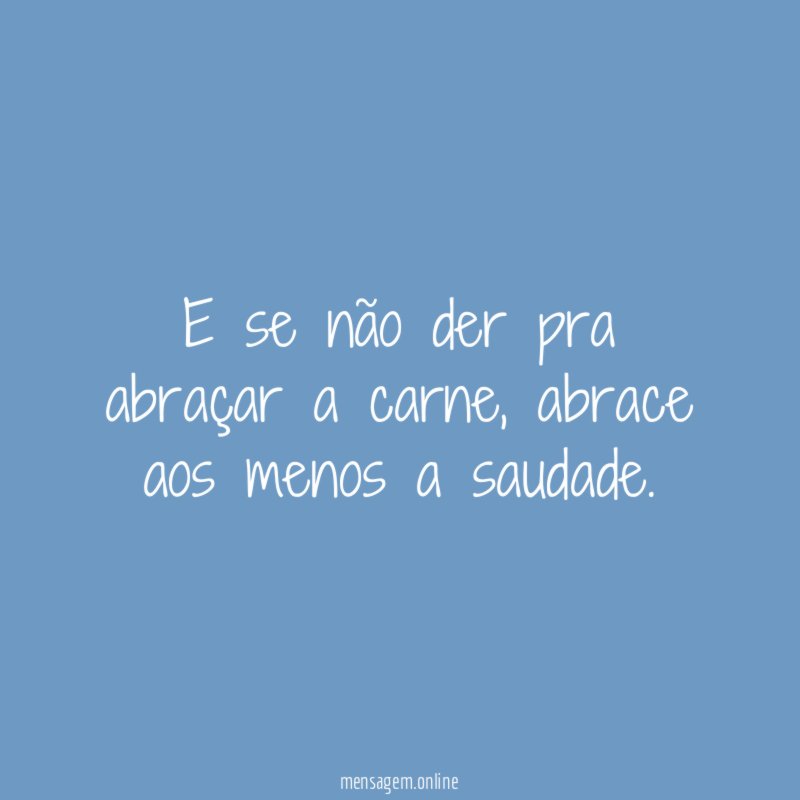 E se não der pra abraçar a carne
