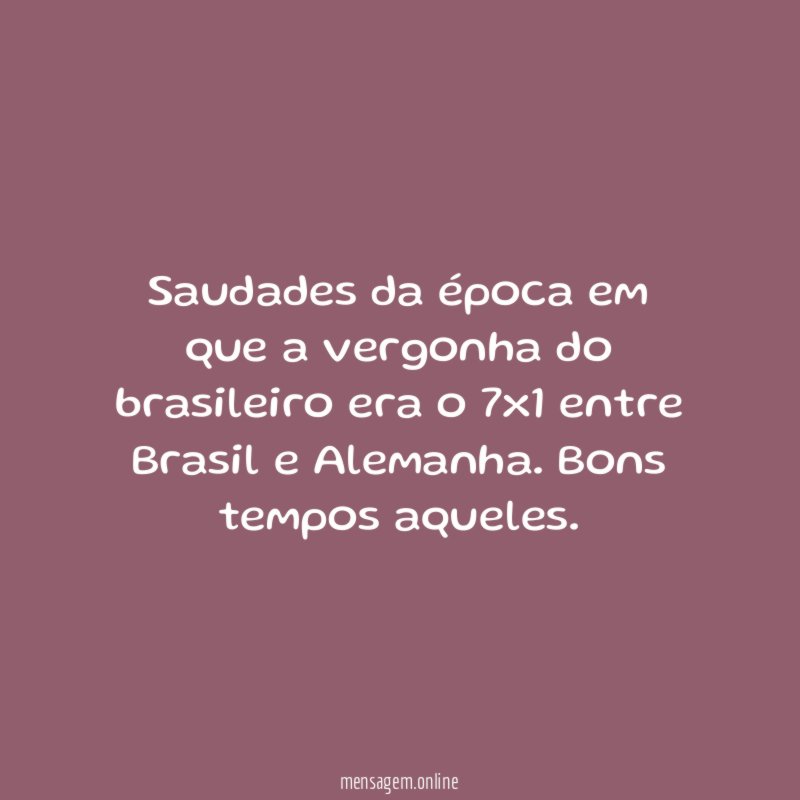 Saudades da época em que a vergonha do