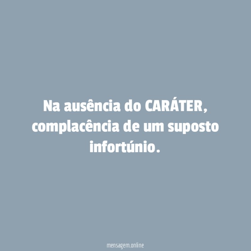 Na ausência do CARÁTER