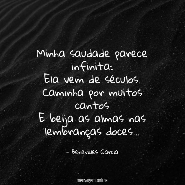 Minha saudade parece infinita