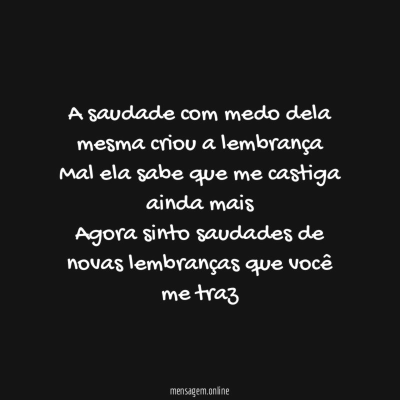 A saudade com medo dela mesma criou a