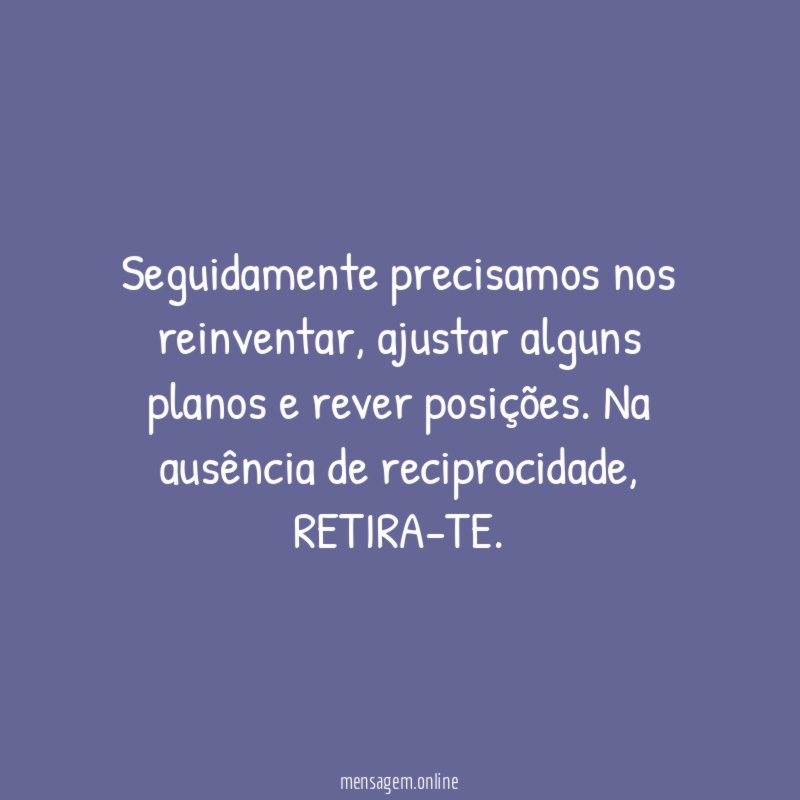 Seguidamente precisamos nos reinventar