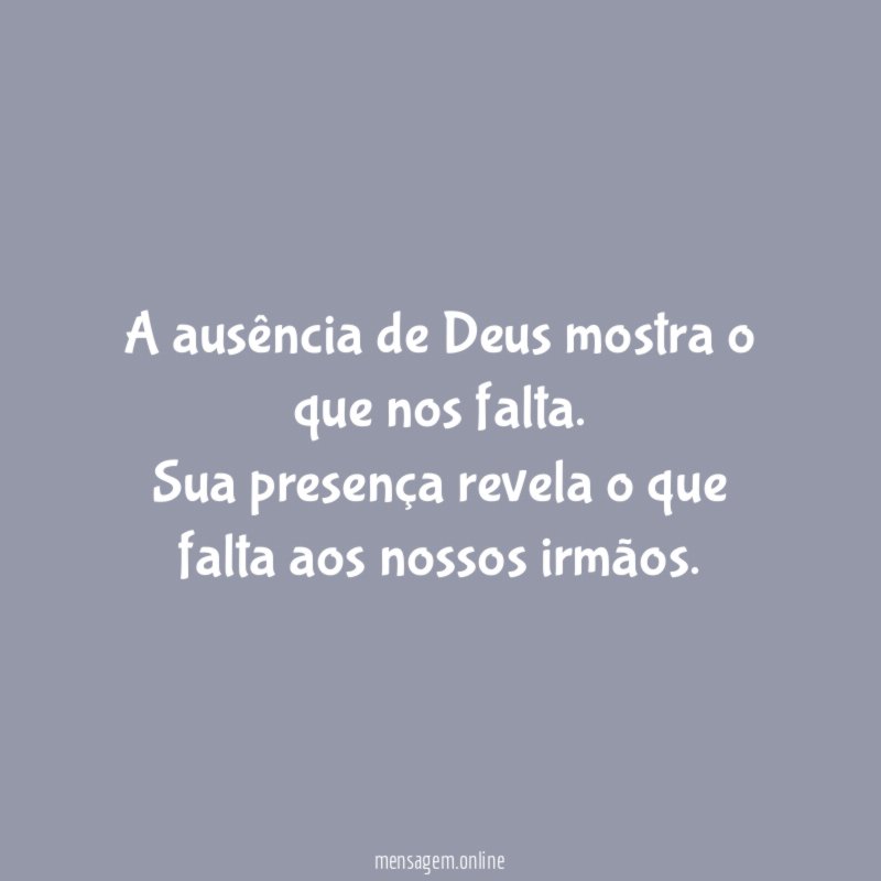 A ausência de Deus mostra o que nos falta