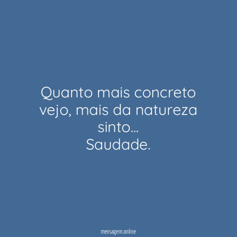 Quanto mais concreto vejo