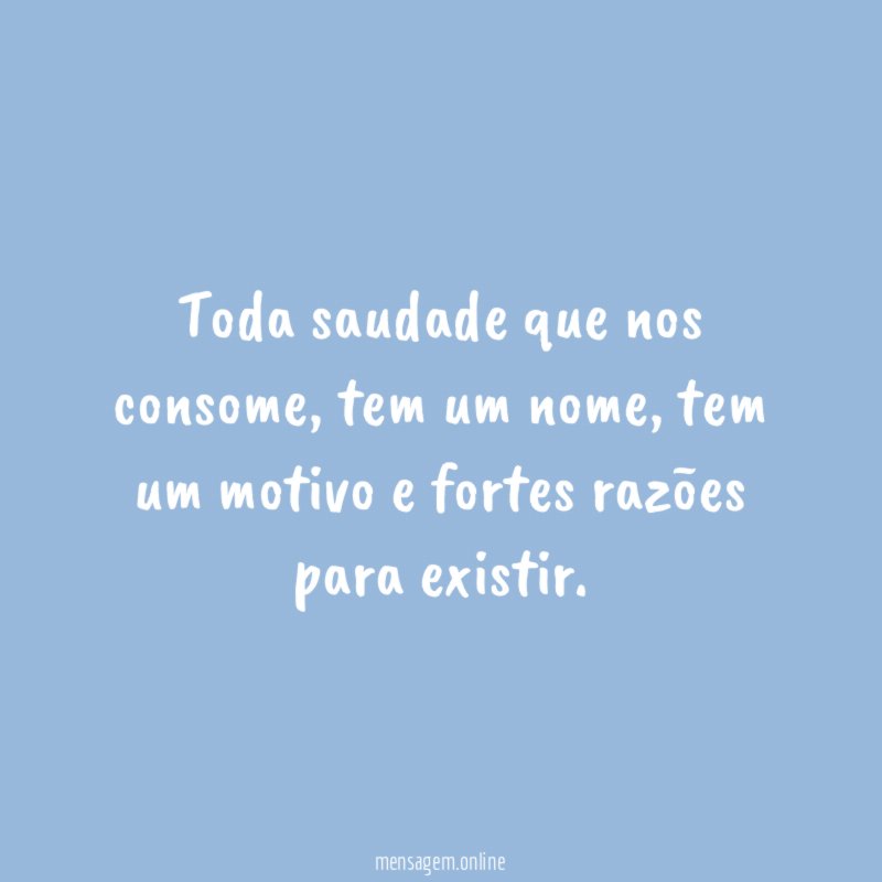 Toda saudade que nos consome