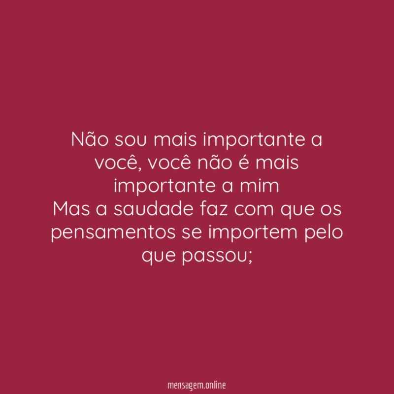 Não sou mais importante a você