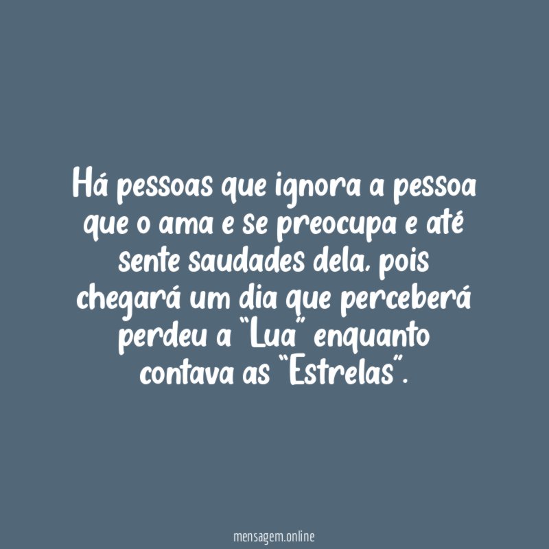 Há pessoas que ignora a pessoa que