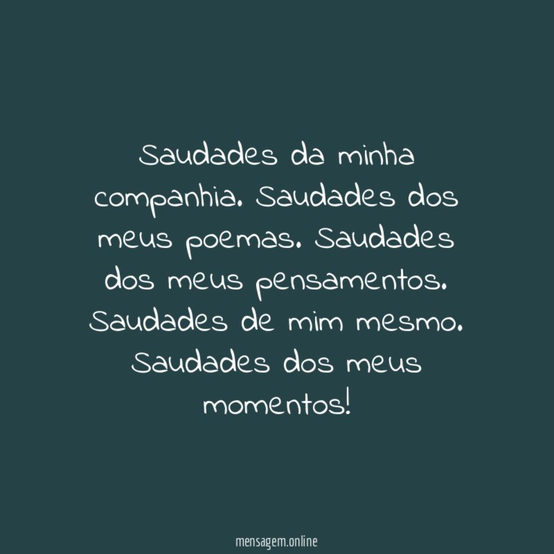 Saudades da minha companhia