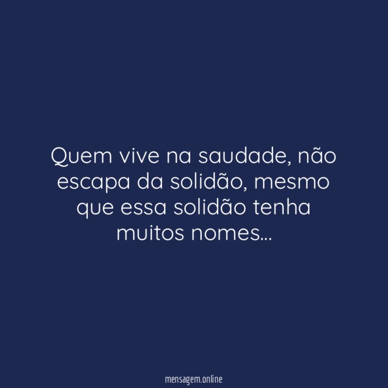Quem vive na saudade