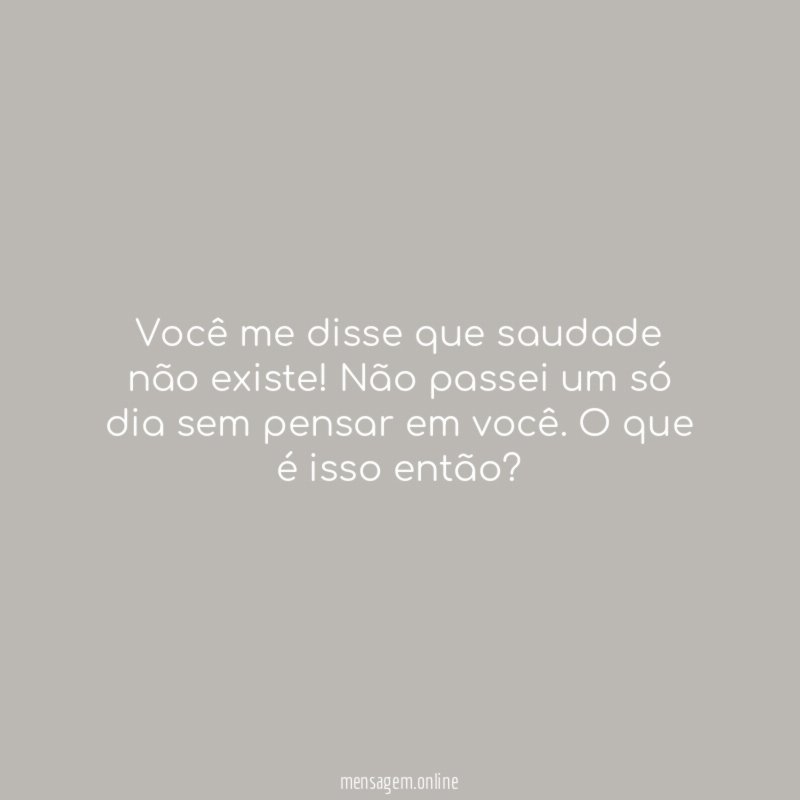 Você me disse que saudade não existe