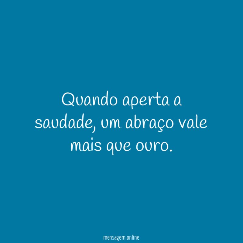 Quando aperta a saudade