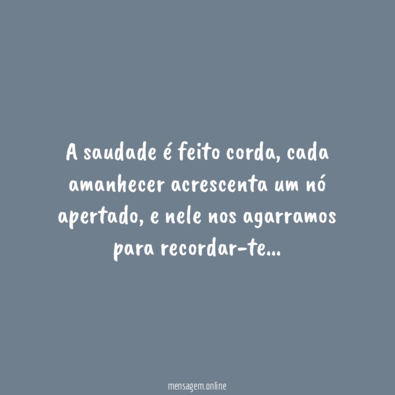 A saudade é feito corda