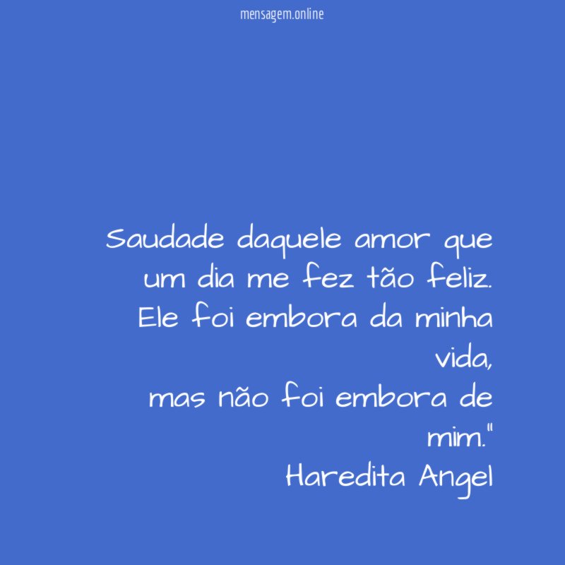 Saudade daquele amor que um dia me fez tão feliz