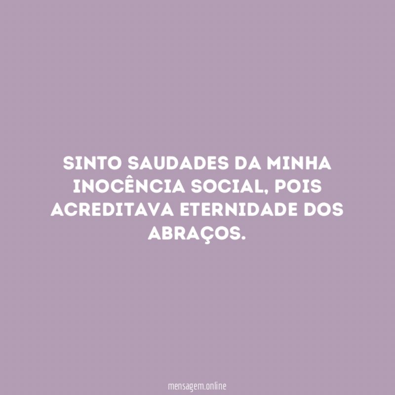 Sinto saudades da minha inocência social