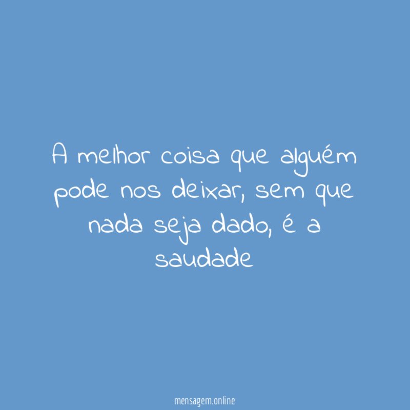 A melhor coisa que alguém pode nos deixar