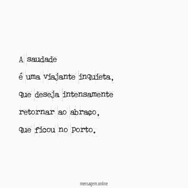 A saudade é uma viajante inquieta