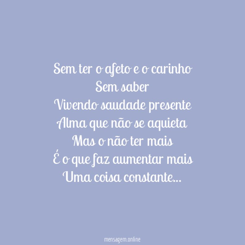 Sem ter o afeto e o carinho Sem saber Vivendo