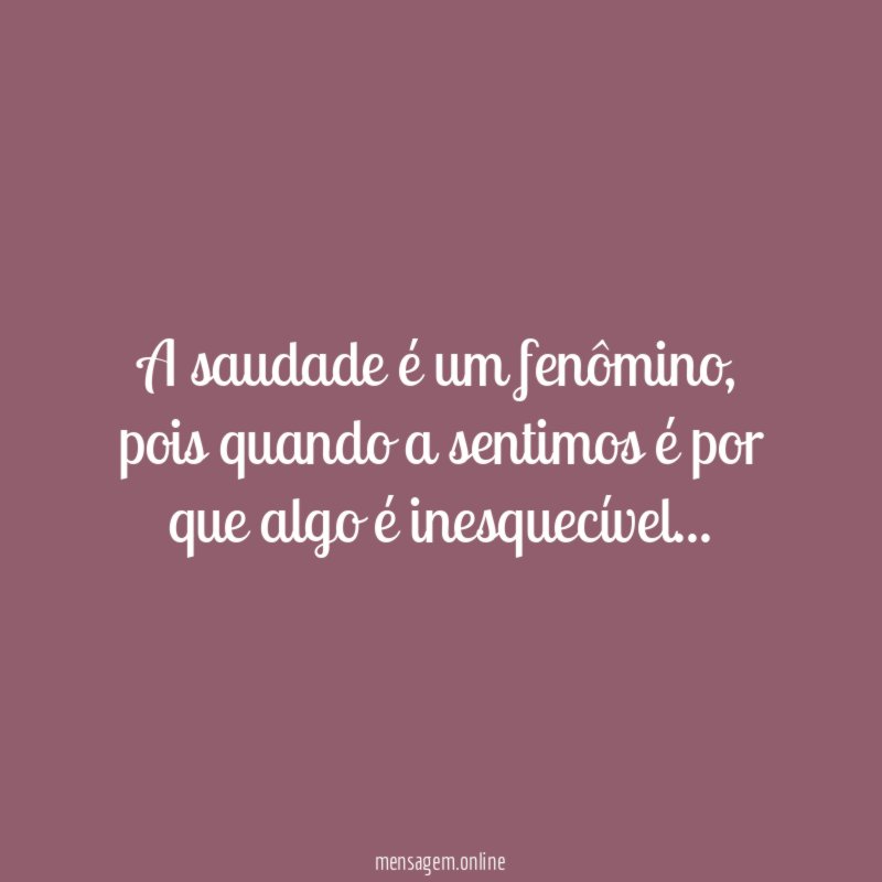 A saudade é um fenômino