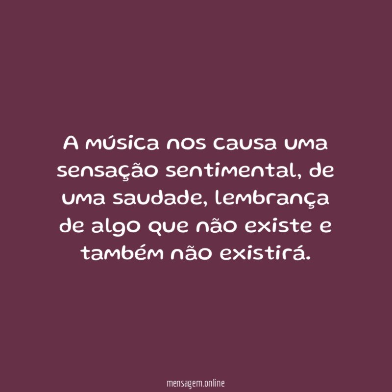 A música nos causa uma sensação sentimental