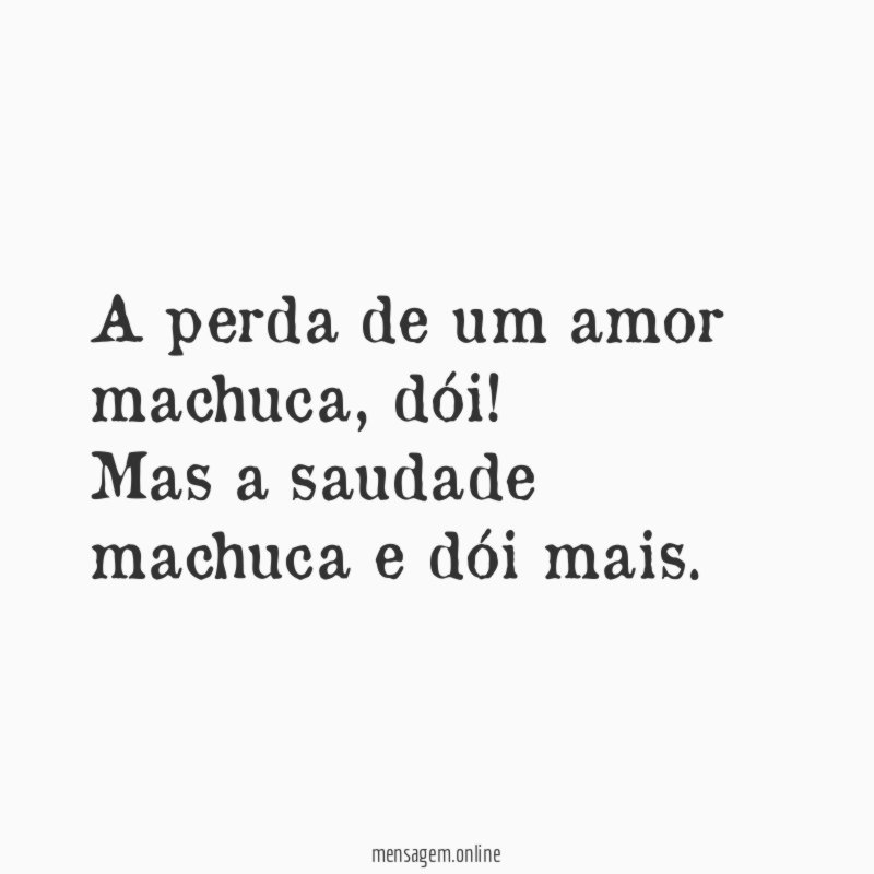 A perda de um amor machuca