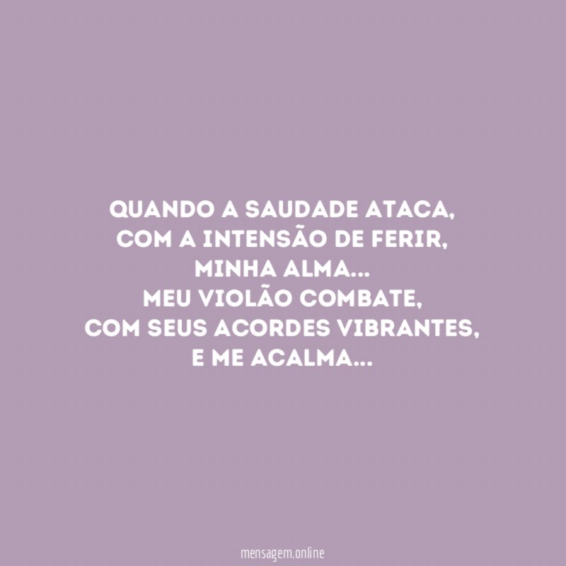 Quando a saudade ataca