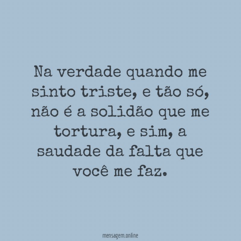 Na verdade quando me sinto triste