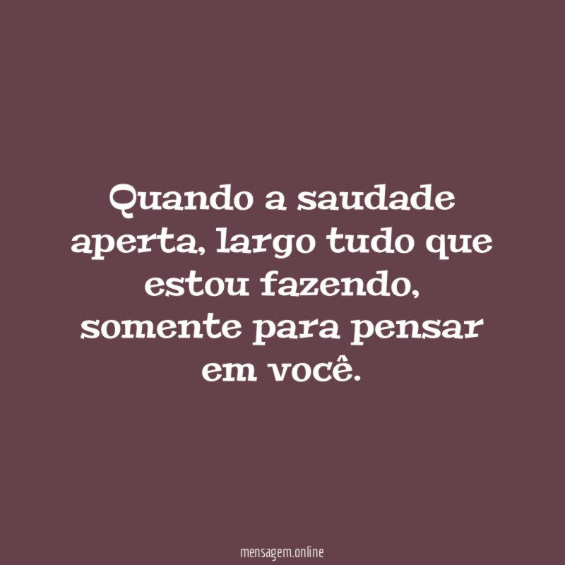 Quando a saudade aperta