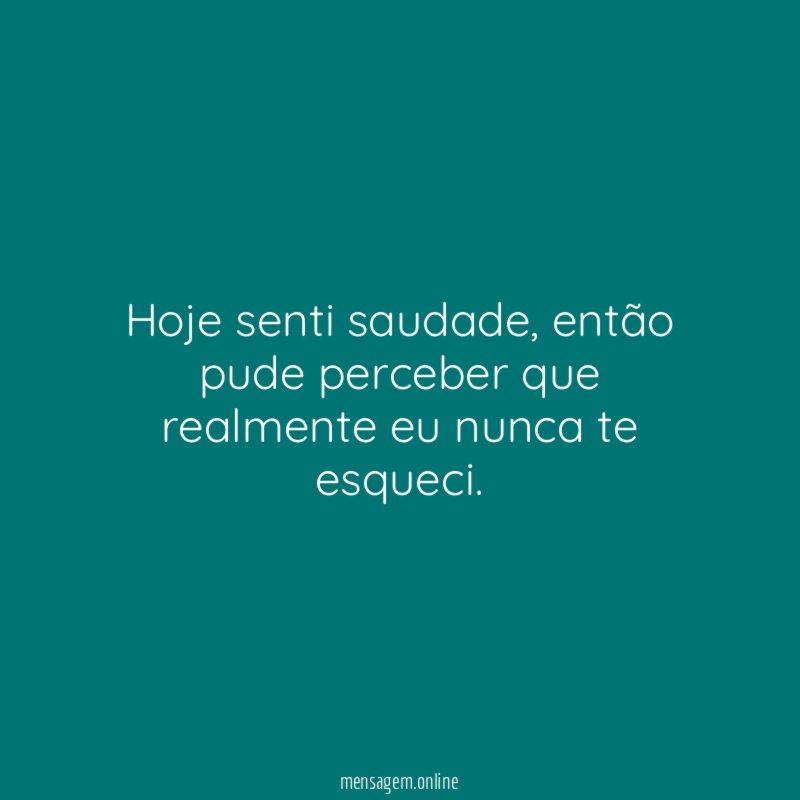 Hoje senti saudade