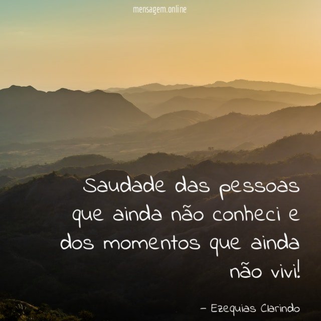 Saudade das pessoas que ainda não conheci