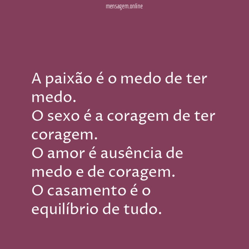 A paixão é o medo de ter medo