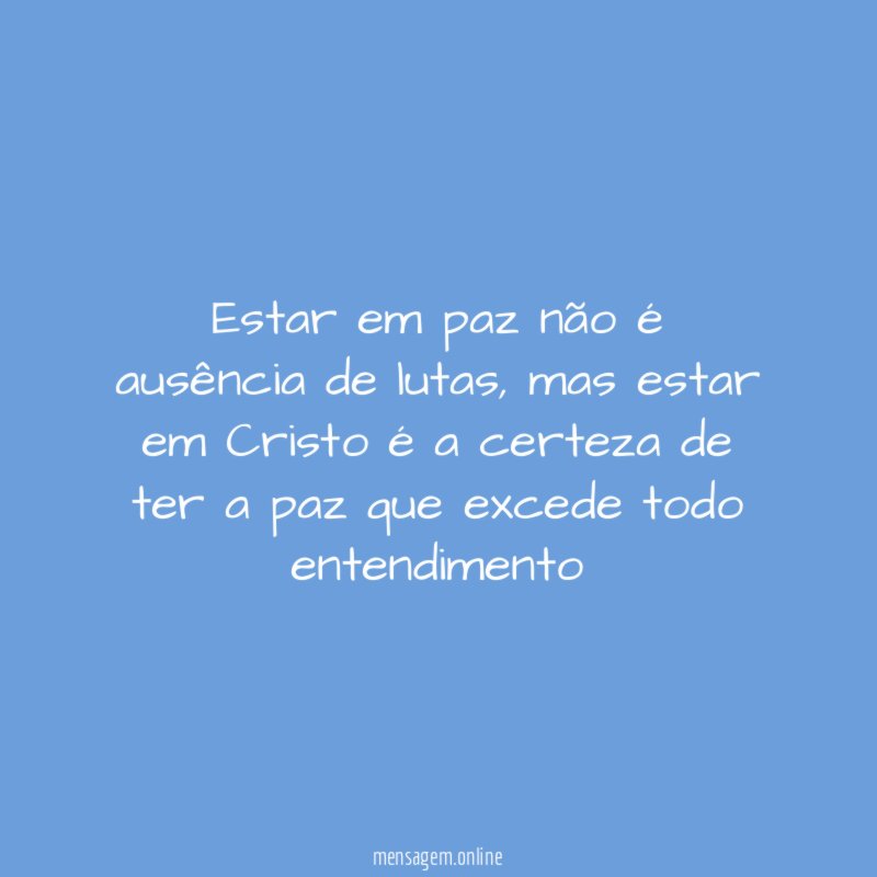 Estar em paz não é ausência de lutas