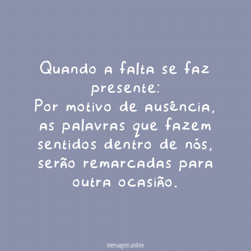 Quando a falta se faz presente